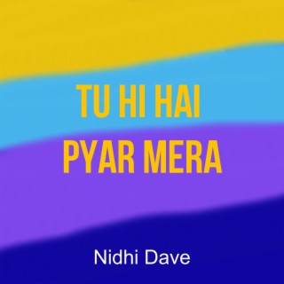 Tu Hi Hai Pyar Mera