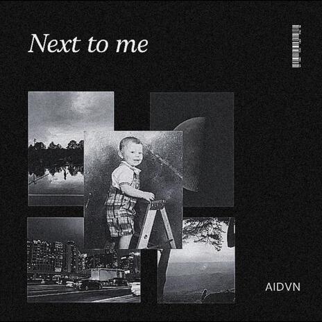 Next to me | Boomplay Music