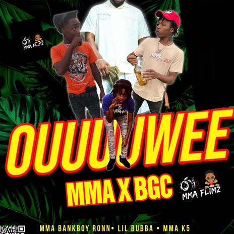 OUUUWEE ft. MMA K5 & ITZBGC