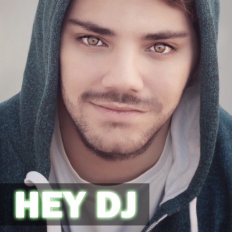 Hey DJ | Boomplay Music