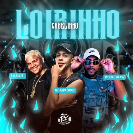 Cabelinho Loirinho ft. É o Ninja & MC Brait na Voz | Boomplay Music