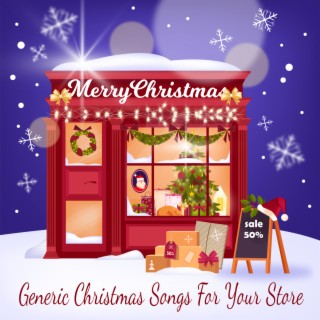 Generic Christmas Songs For Your Store