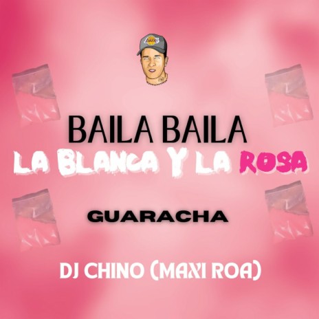 LA BLANCA Y LA ROSA VS BAILA BAILA (GUARACHA)