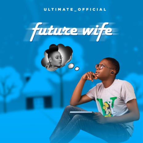Future wife | Boomplay Music