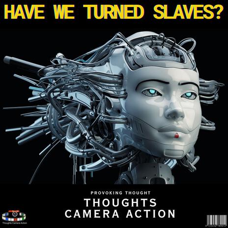 HAVE WE TURNED SLAVES? | Boomplay Music