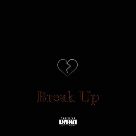 Break Up | Boomplay Music