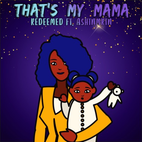 That's My Mama (Single Version) ft. AshtnMrtn | Boomplay Music