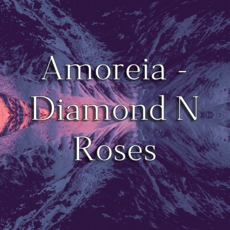 Diamond N Roses | Boomplay Music