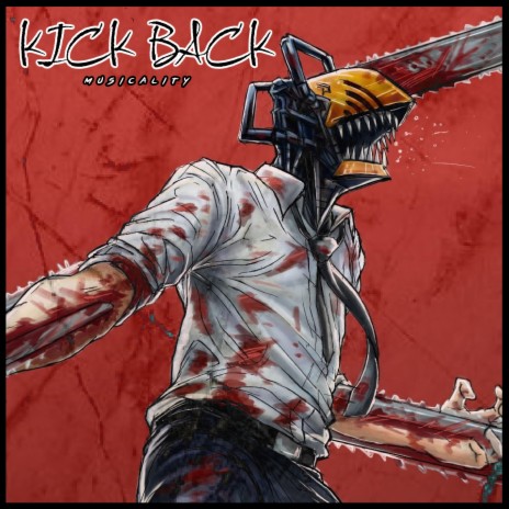 KICK BACK (Chainsaw Man Opening) (Trap Remix)