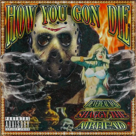 How You Gon Die ft. ShaggyTheAirhead | Boomplay Music