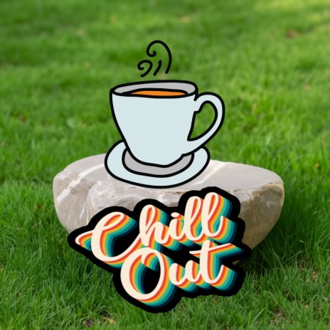 Chill Out | Boomplay Music