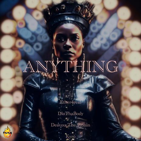 Anything ft. DloThaBody, Deavou The Ronin & Kyrò | Boomplay Music