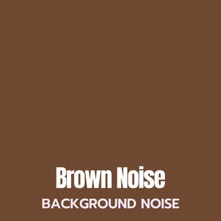 Brown Noise