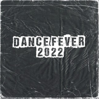 DANCE FEVER 2022