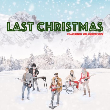 Last Christmas ft. The Derivative | Boomplay Music
