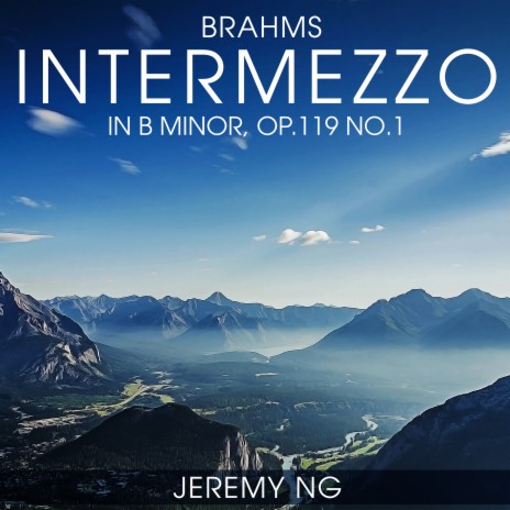 4 Piano Pieces, Op. 119: I. Intermezzo in B Minor | Boomplay Music