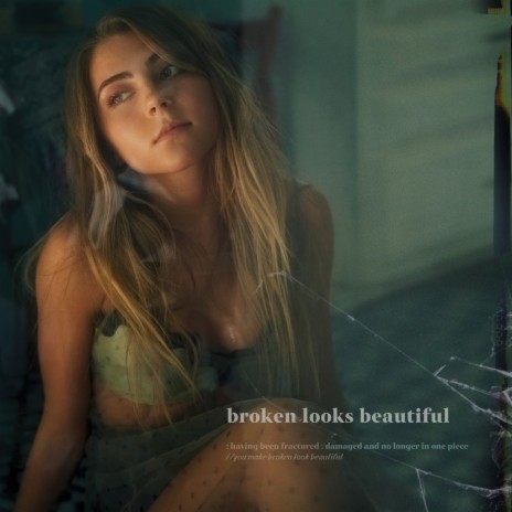 Broken Looks Beautiful | Boomplay Music