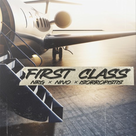 First Class ft. Nivo & Isorropistis | Boomplay Music