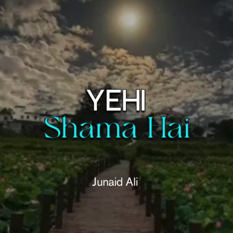 Yehi Shama Hai | Boomplay Music