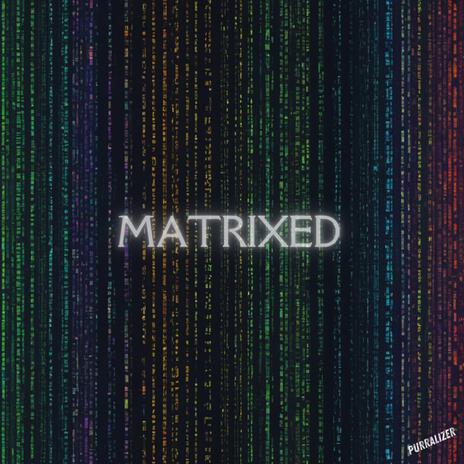 Matrixed | Boomplay Music