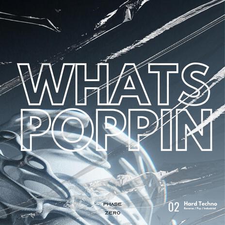 WHATS POPPIN | Boomplay Music