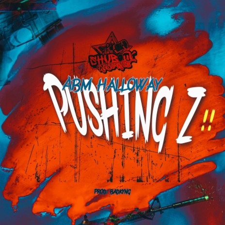 Pushing Z ft. Abm Halloway | Boomplay Music