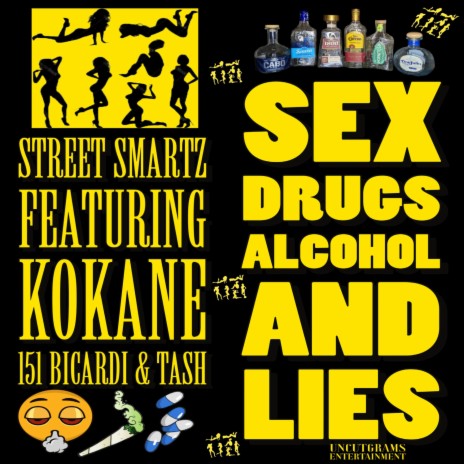 Sex Drugs Alcohol and Lies ft. Kokane, 151 Bacardi & & Tash | Boomplay Music