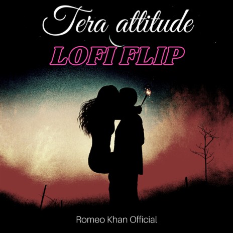 Tera Attitude (LoFi Flip) | Boomplay Music