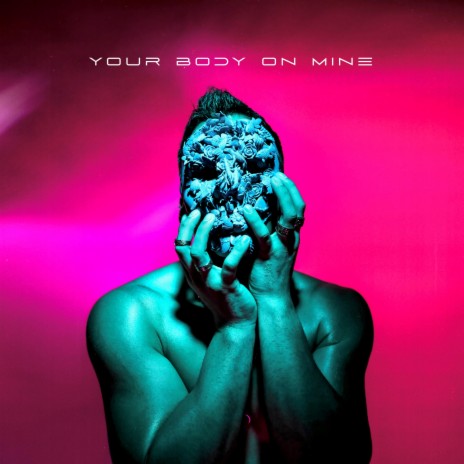 Your Body On Mine | Boomplay Music