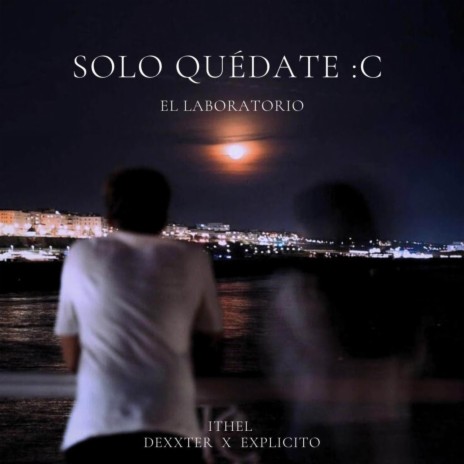 Solo quedate ft. Explicito | Boomplay Music