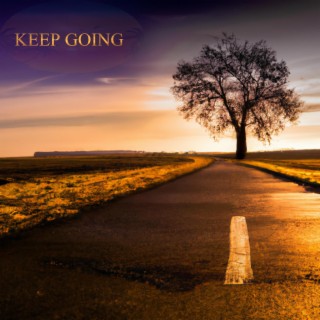 KEEP GOING