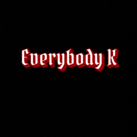 EVERYBODYK ft. jp6double0 | Boomplay Music