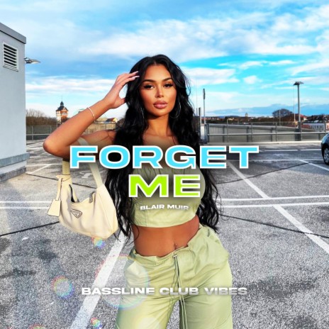 Forget ft. Blair Muir | Boomplay Music