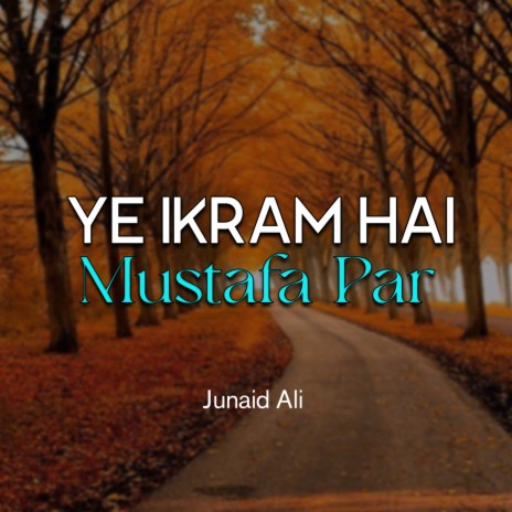 Ye Ikram Hai Mustafa Par | Boomplay Music