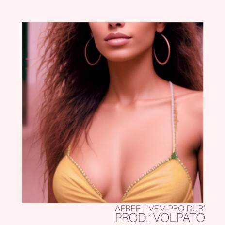Vem Pro Dub ft. Volpato | Boomplay Music