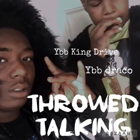 Throwed Talking W YBB KingDrive | Boomplay Music