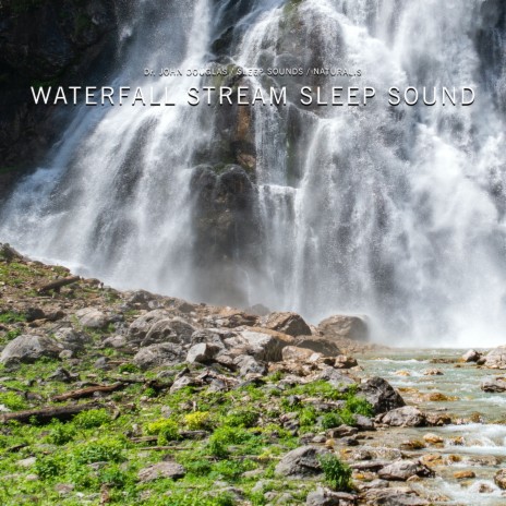 Sleep Sound Water Stream ft. Naturalis & Sleep Sounds | Boomplay Music