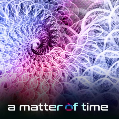 A Matter of Time | Boomplay Music