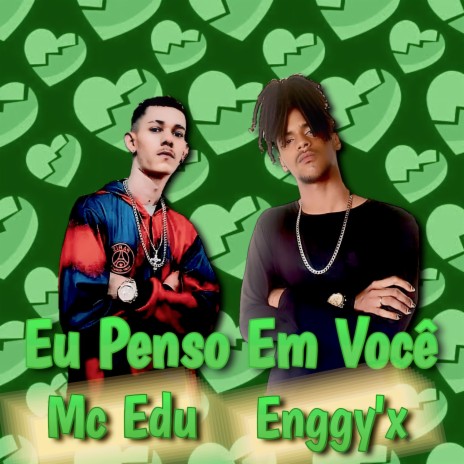 Eu Penso em Você ft. Enggy'x | Boomplay Music