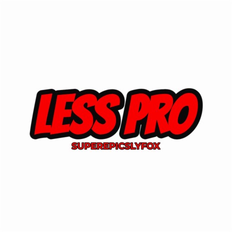 Less Pro | Boomplay Music