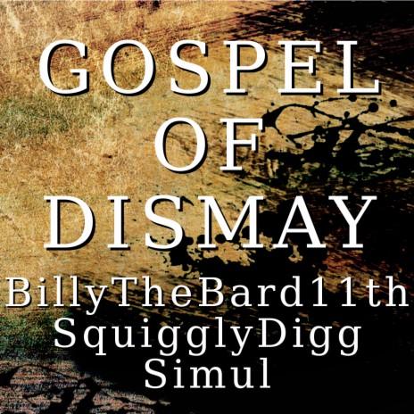 Gospel of Dismay | Boomplay Music