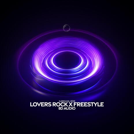 lovers rock x freestyle (8D Audio) ft. (((()))) | Boomplay Music