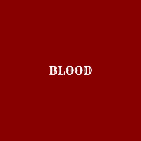 BLOOD | Boomplay Music