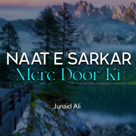 Naat e Sarkar Mere Door Ki | Boomplay Music