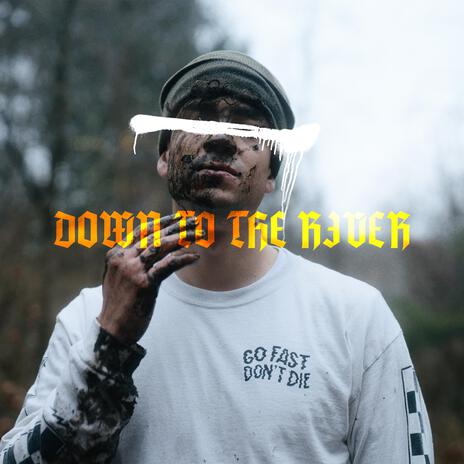 down to the river | Boomplay Music