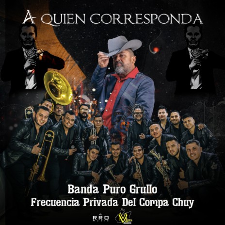 A Quien Corresponda ft. Frecuencia Privada Del Compa Chuy