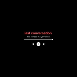 Last Conversation