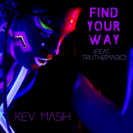 Find Your Way ft. TruthIzMagic | Boomplay Music