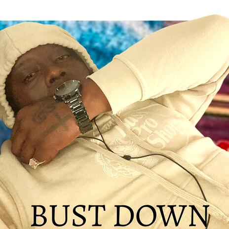 Bust Down | Boomplay Music