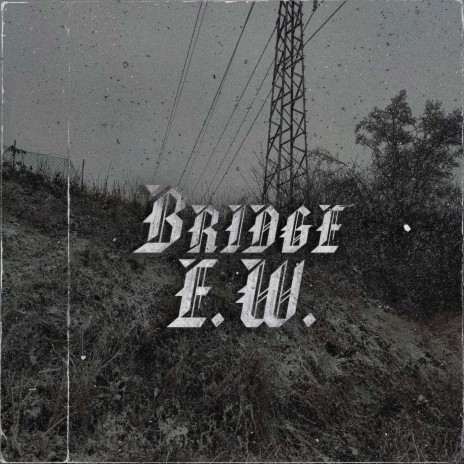 Bridge E.w. | Boomplay Music